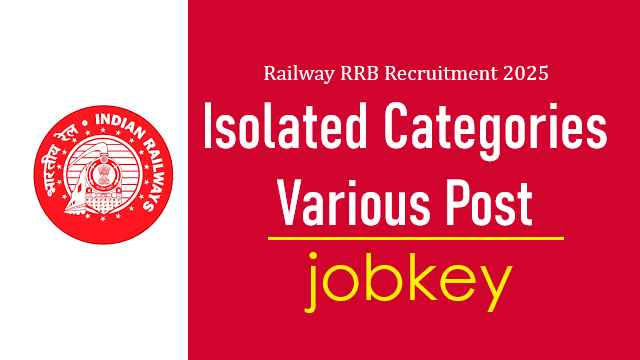 Railway RRB Various Post of Isolated Categories Online Form 2025-jobkey